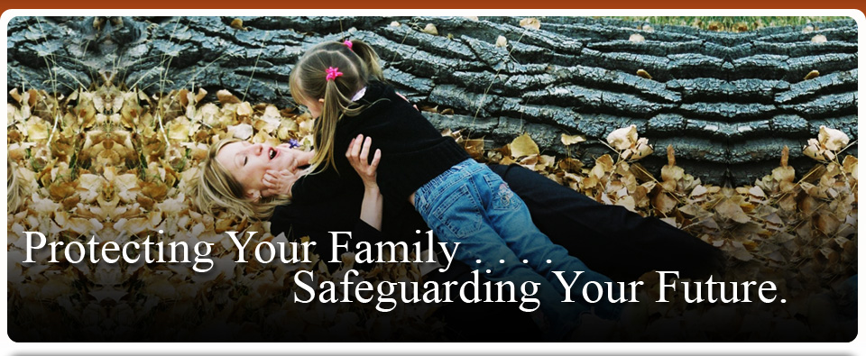 Protecting your family, Safeguarding your future